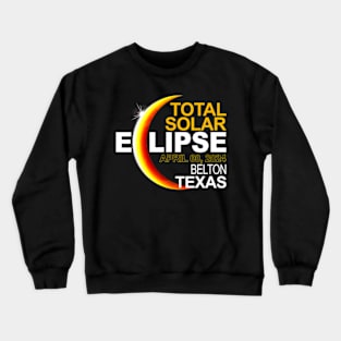 Belton Texas Total Solar Eclipse April 8 2024 Crewneck Sweatshirt